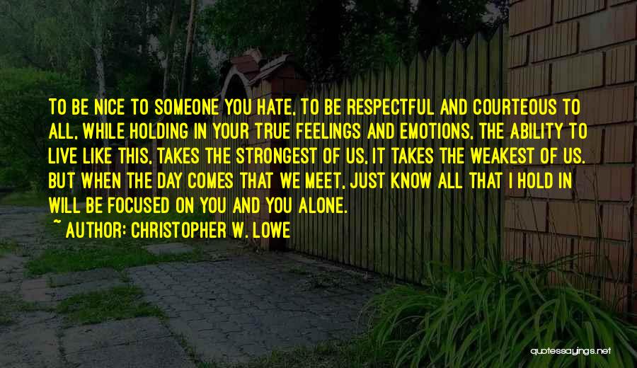 Christopher W. Lowe Quotes 1788834