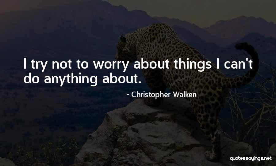 Christopher Walken Quotes 1005676 Christopher Walken Quotes 1005676