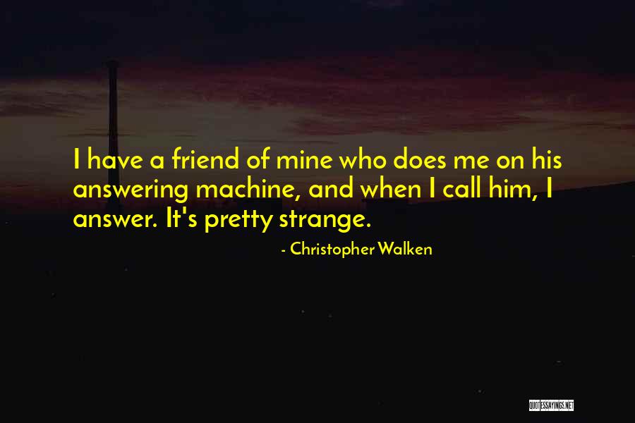 Christopher Walken Quotes 1428267