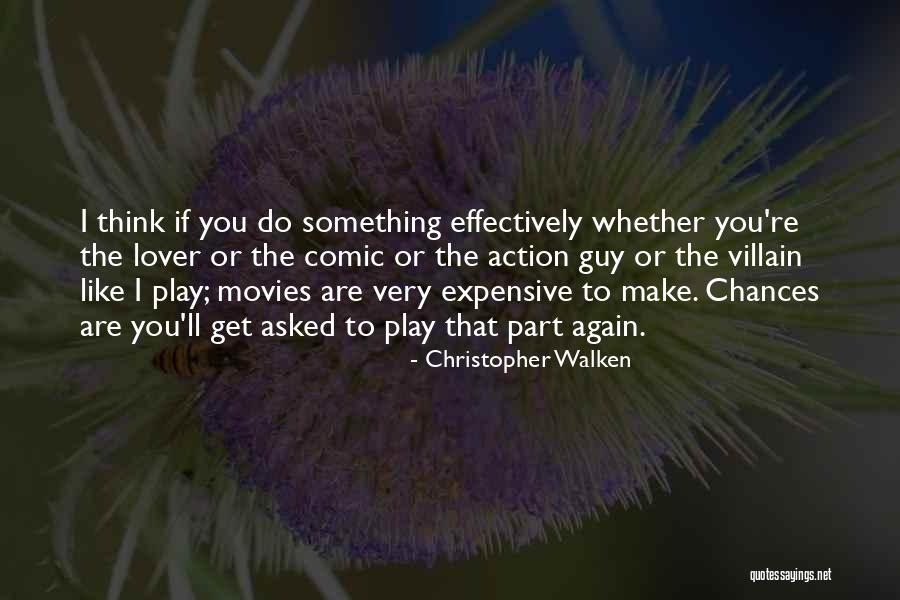 Christopher Walken Quotes 1563060