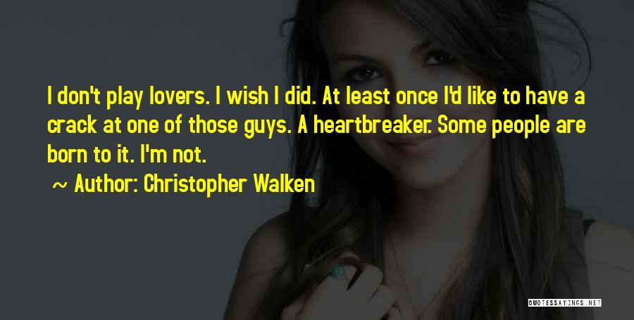 Christopher Walken Quotes 782653