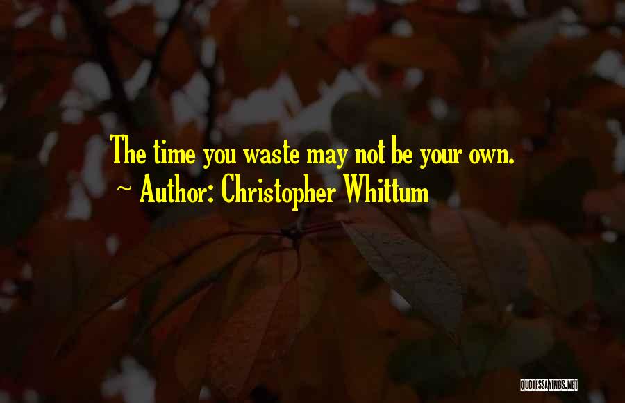 Christopher Whittum Quotes 1993255