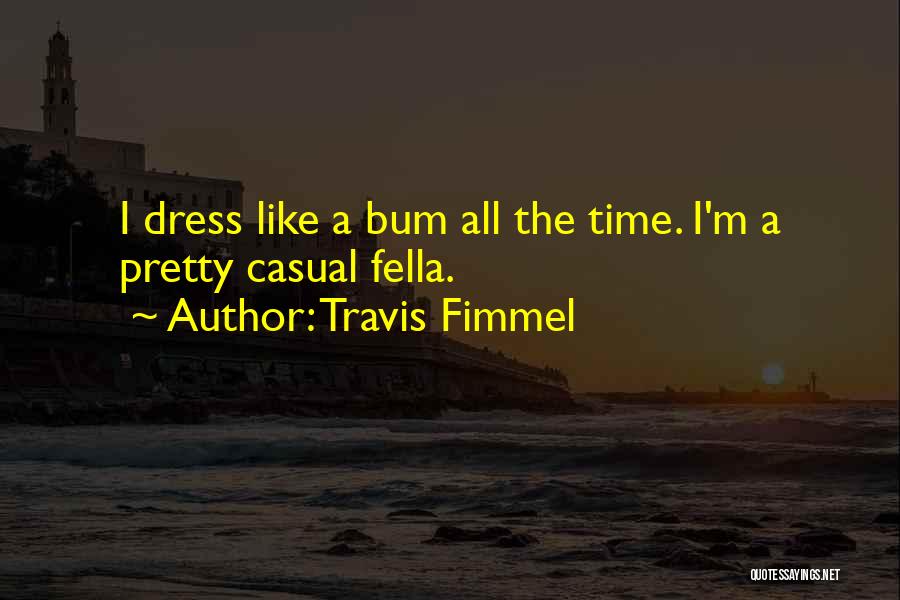 Christopherson Business Quotes By Travis Fimmel