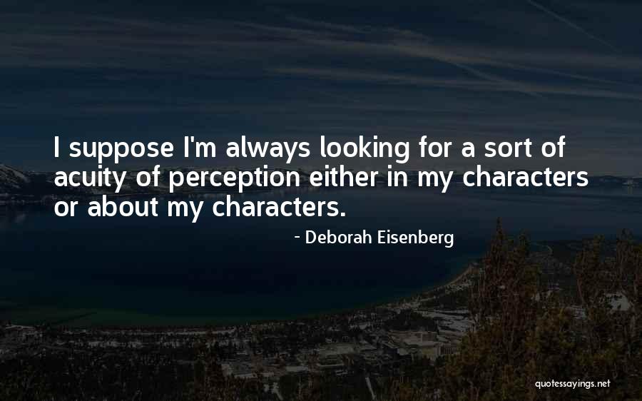 Christs Ascension Quotes By Deborah Eisenberg