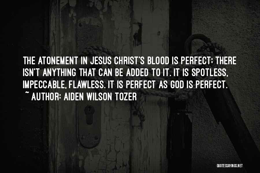 Christ's Atonement Quotes By Aiden Wilson Tozer