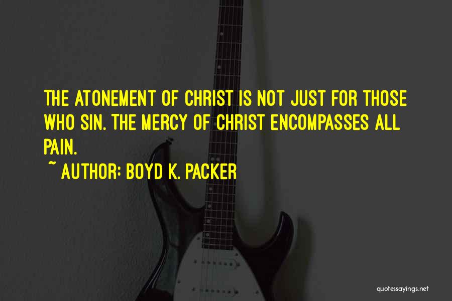 Christ's Atonement Quotes By Boyd K. Packer