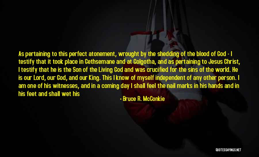 Christ's Atonement Quotes By Bruce R. McConkie