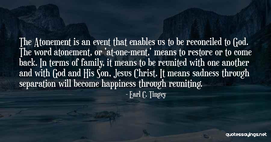 Christ's Atonement Quotes By Earl C. Tingey