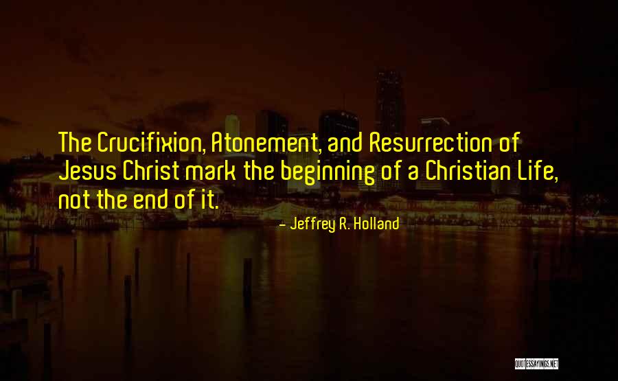 Christ's Atonement Quotes By Jeffrey R. Holland