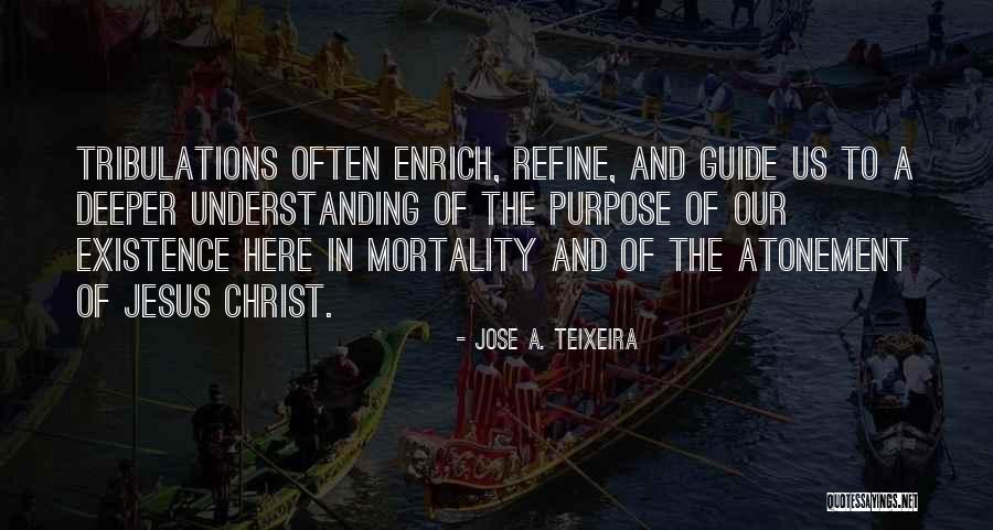 Christ's Atonement Quotes By Jose A. Teixeira