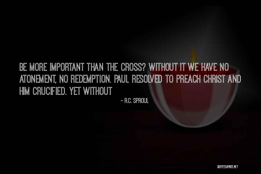 Christ's Atonement Quotes By R.C. Sproul