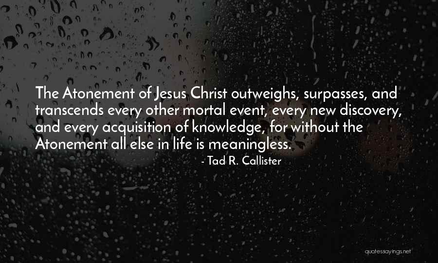 Christ's Atonement Quotes By Tad R. Callister