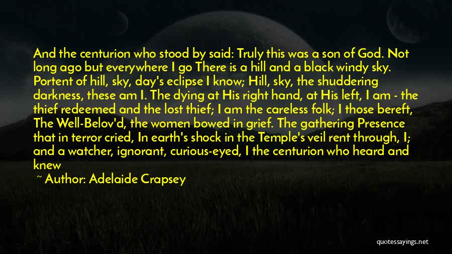 Christ's Crucifixion Quotes By Adelaide Crapsey