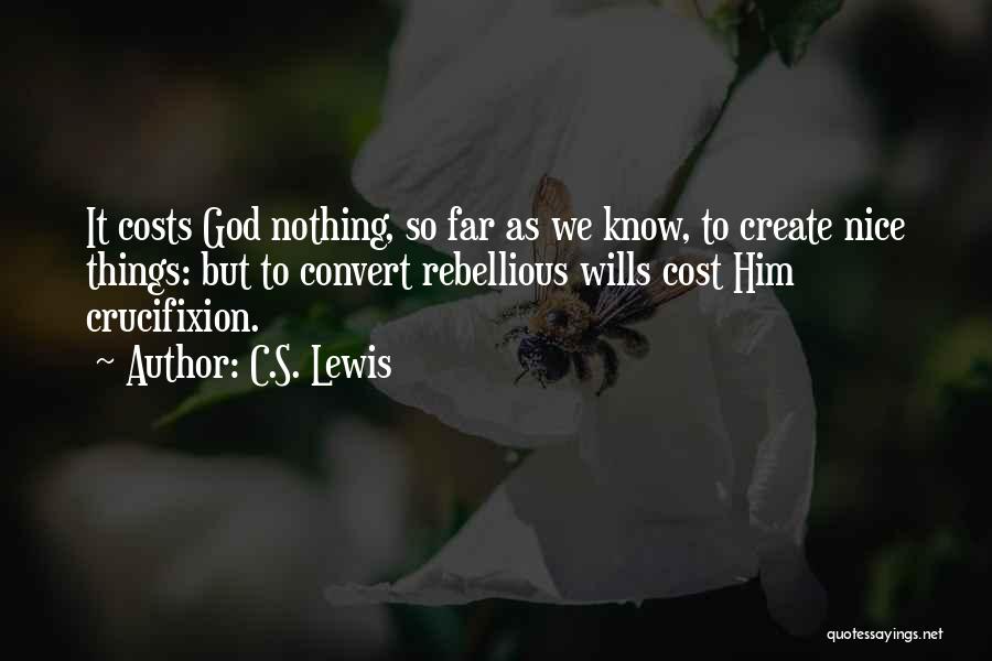Christ's Crucifixion Quotes By C.S. Lewis