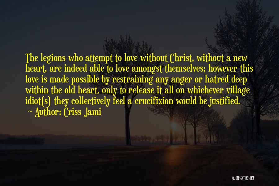 Christ's Crucifixion Quotes By Criss Jami