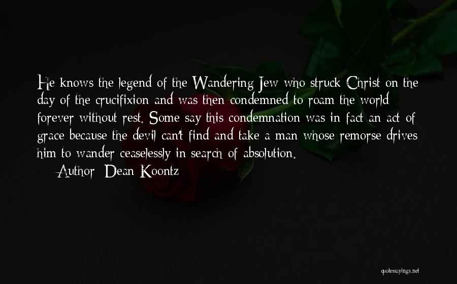 Christ's Crucifixion Quotes By Dean Koontz