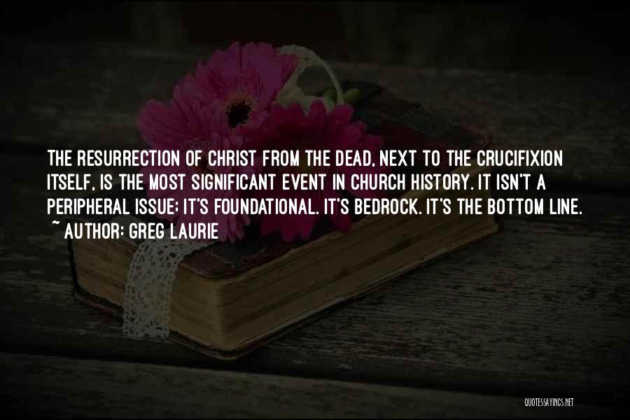 Christ's Crucifixion Quotes By Greg Laurie