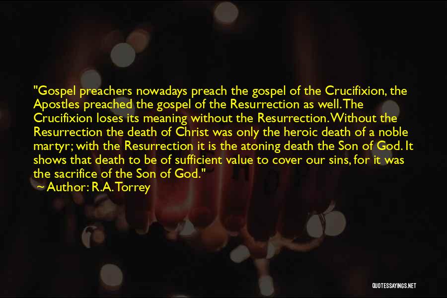 Christ's Crucifixion Quotes By R.A. Torrey