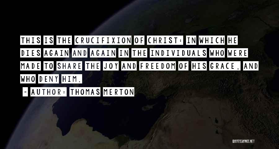 Christ's Crucifixion Quotes By Thomas Merton