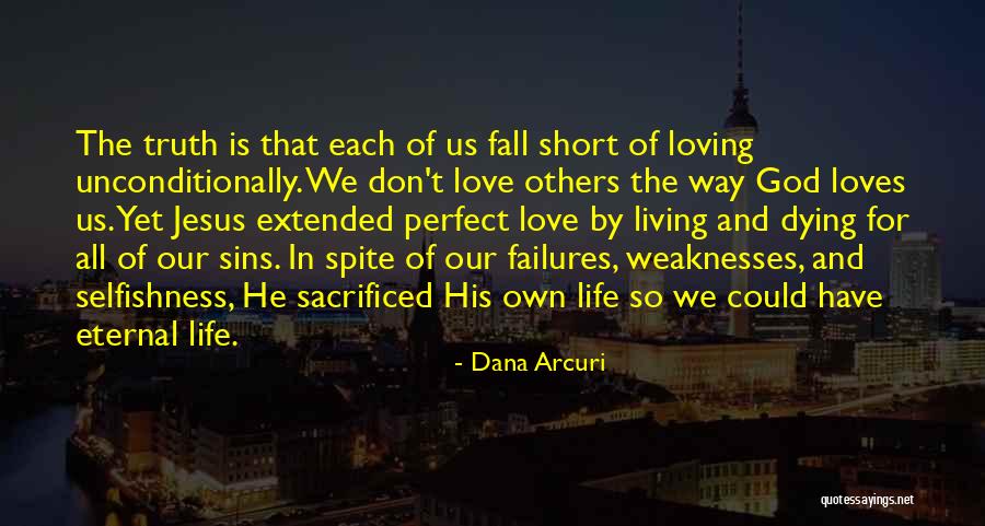 Christ's Love For Us Quotes By Dana Arcuri