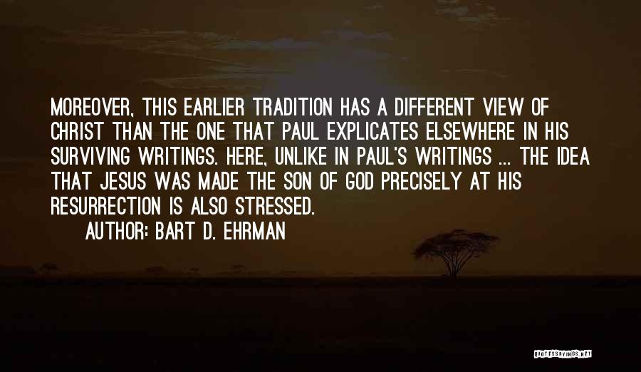 Christ's Resurrection Quotes By Bart D. Ehrman