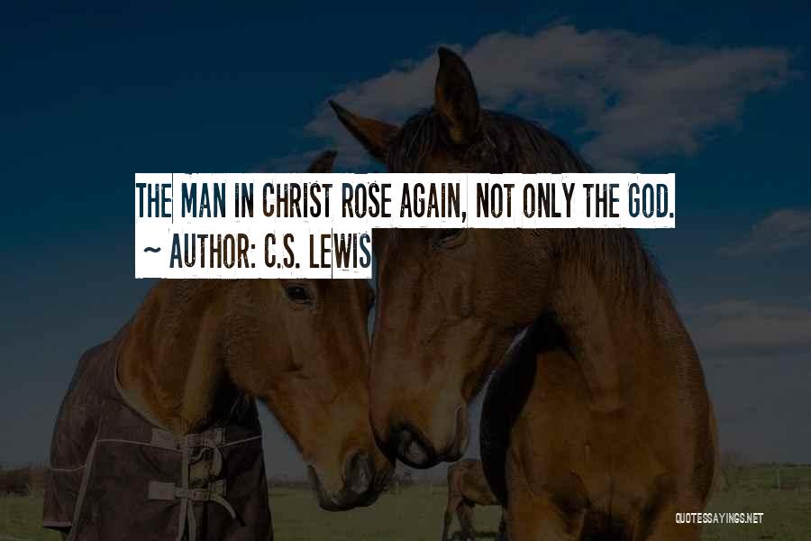 Christ's Resurrection Quotes By C.S. Lewis