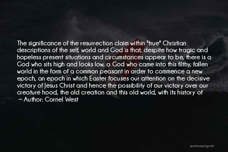 Christ's Resurrection Quotes By Cornel West