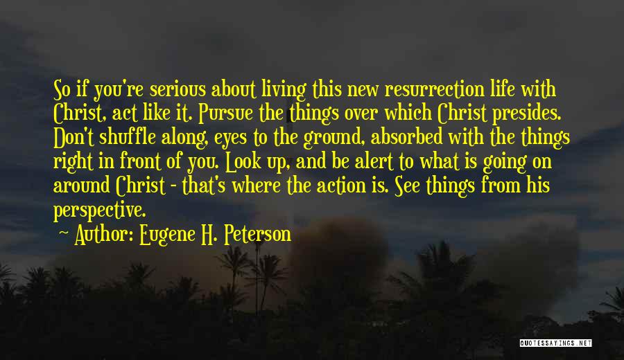 Christ's Resurrection Quotes By Eugene H. Peterson