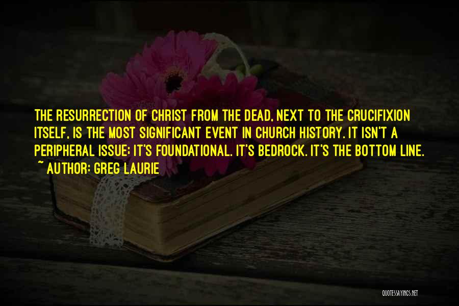 Christ's Resurrection Quotes By Greg Laurie