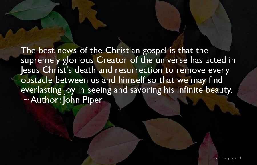 Christ's Resurrection Quotes By John Piper