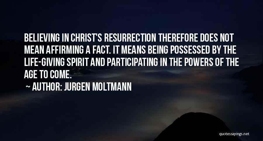 Christ's Resurrection Quotes By Jurgen Moltmann