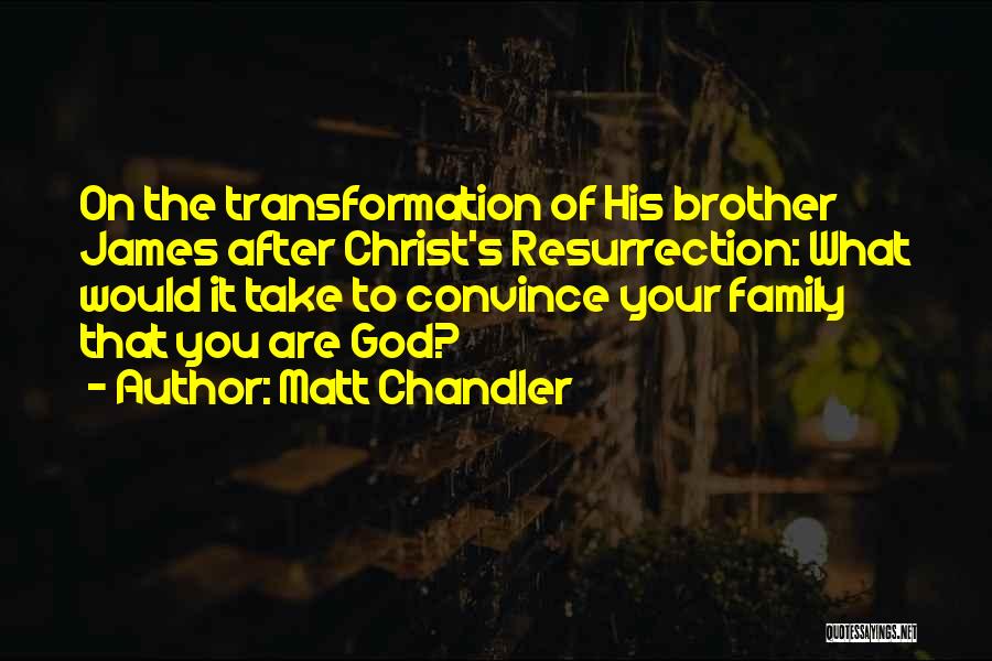 Christ's Resurrection Quotes By Matt Chandler