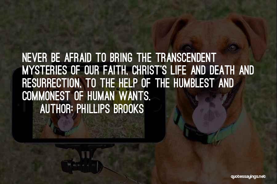 Christ's Resurrection Quotes By Phillips Brooks