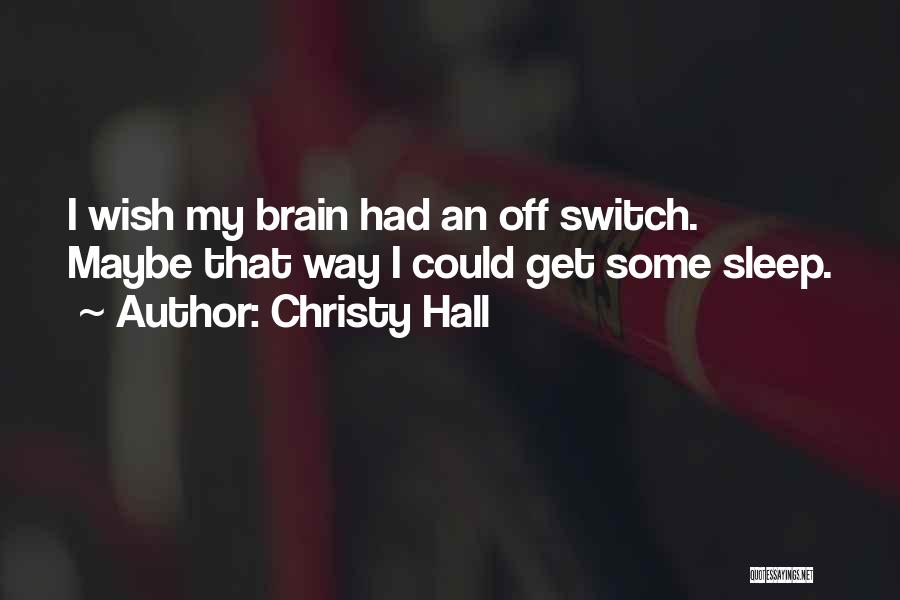 Christy Hall Quotes 1139395