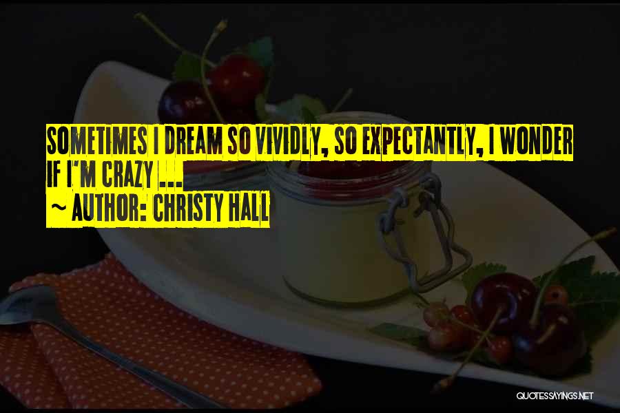 Christy Hall Quotes 1172384