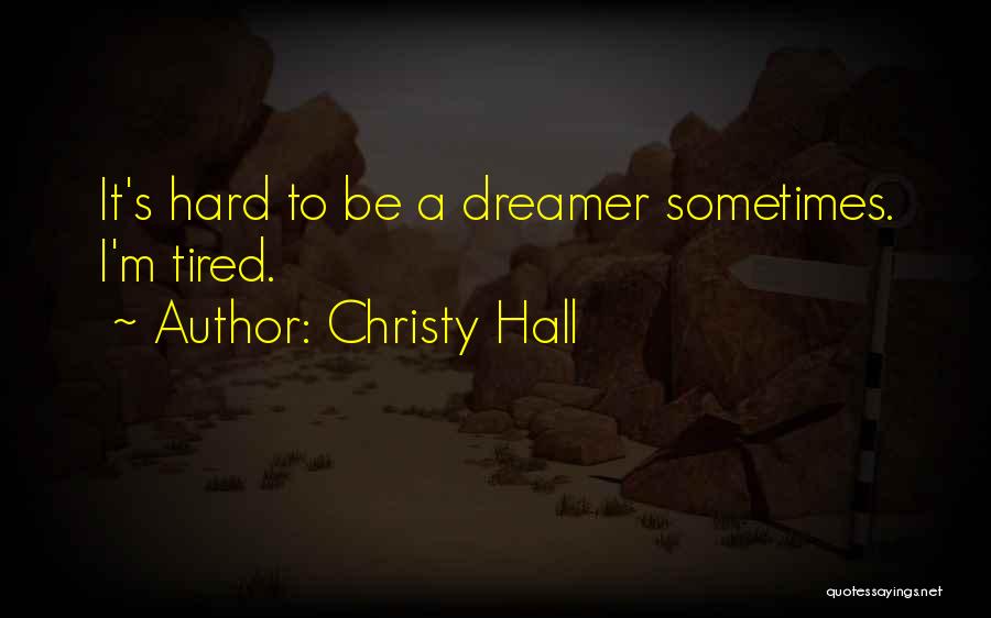 Christy Hall Quotes 905940