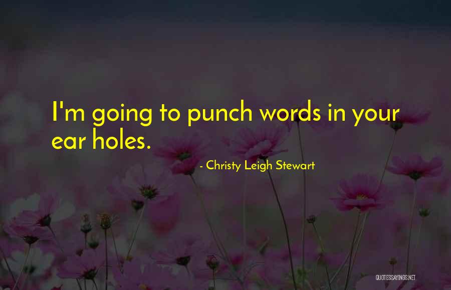Christy Leigh Stewart Quotes 1582768 Christy Leigh Stewart Quotes 1582768