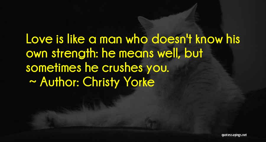 Christy Yorke Quotes 540962