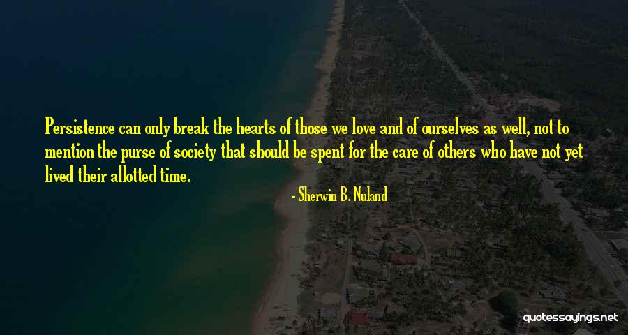 Chrobok Homolka Quotes By Sherwin B. Nuland Chrobok Homolka Quotes By Sherwin B. Nuland