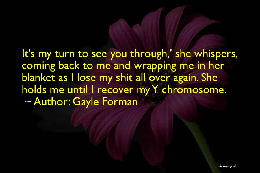 Chromosome Quotes By Gayle Forman