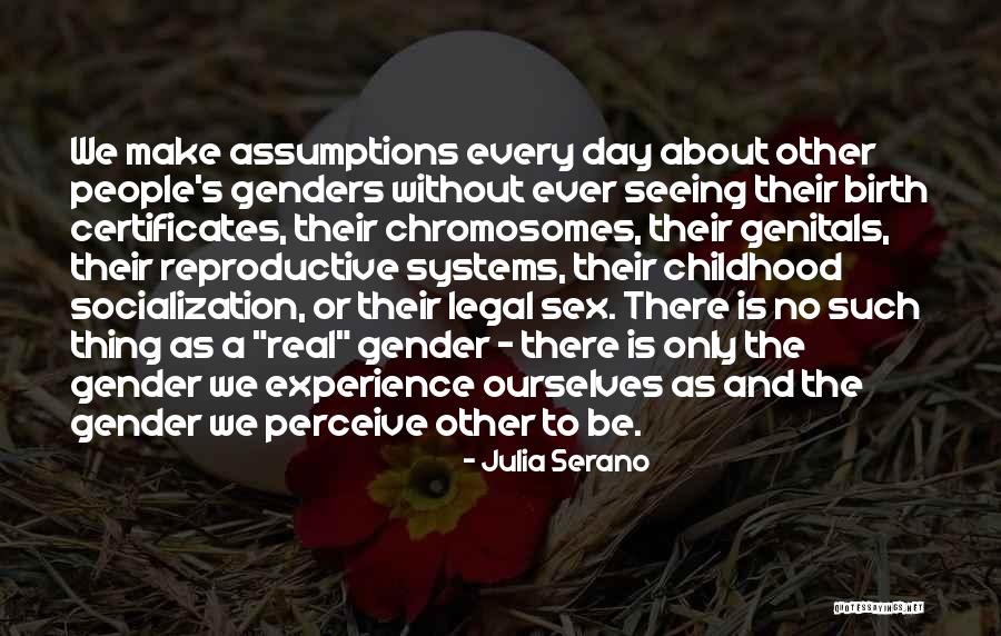 Chromosomes Quotes By Julia Serano