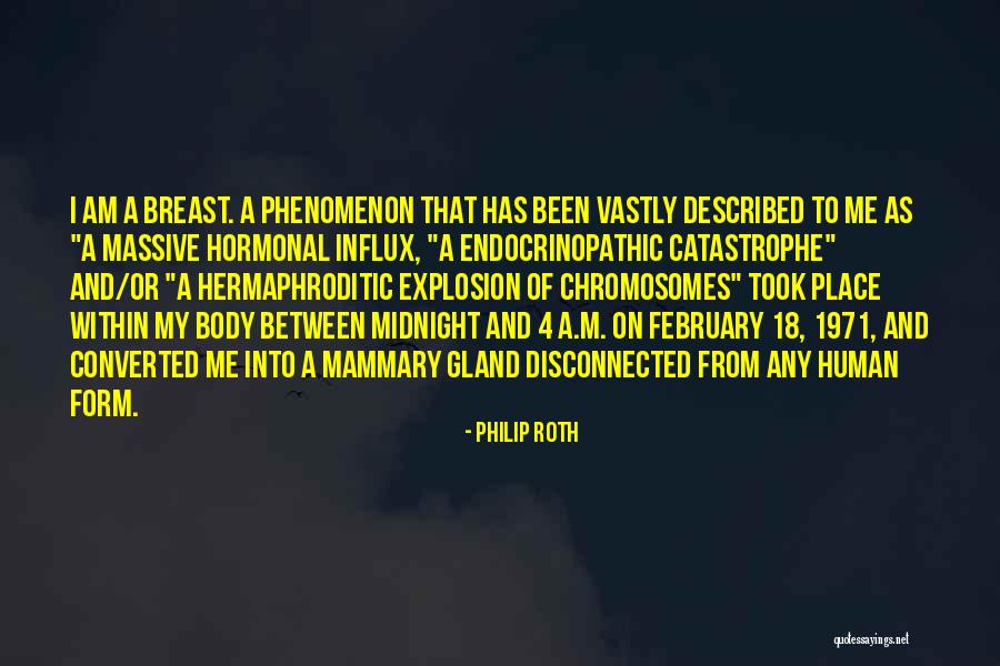 Chromosomes Quotes By Philip Roth