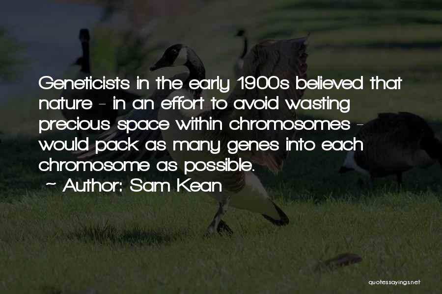 Chromosomes Quotes By Sam Kean