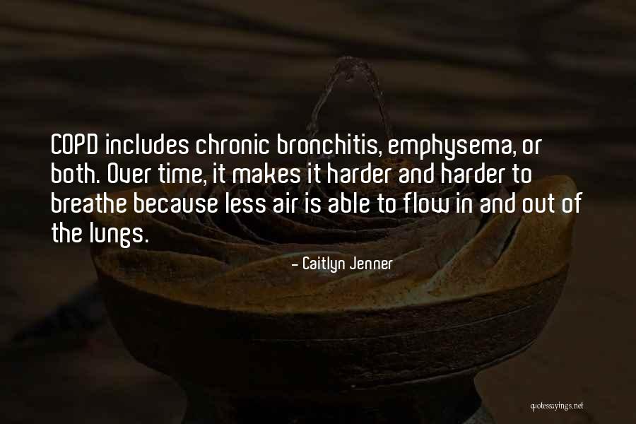 Chronic Bronchitis Quotes By Caitlyn Jenner Chronic Bronchitis Quotes By Caitlyn Jenner