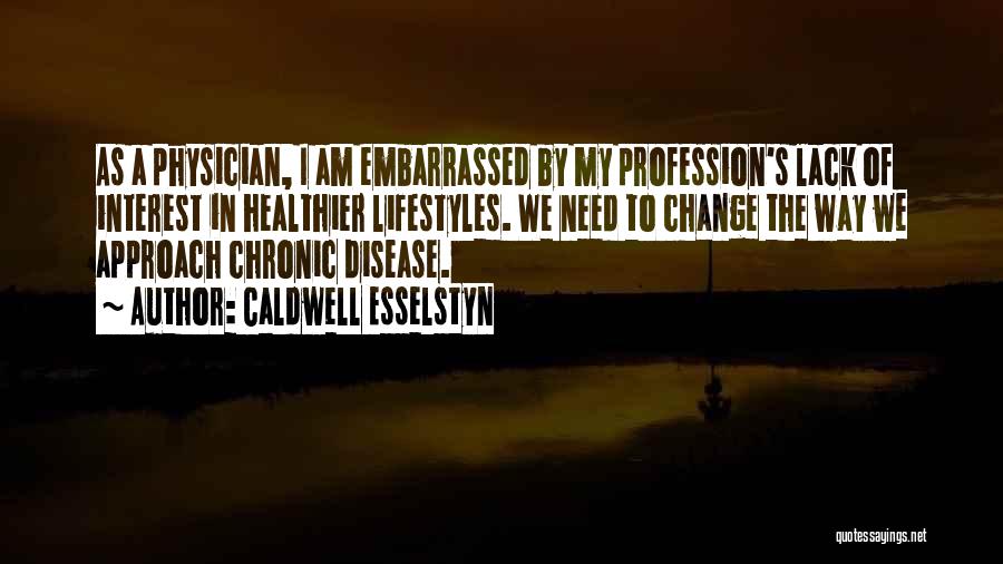 Chronic Disease Quotes By Caldwell Esselstyn