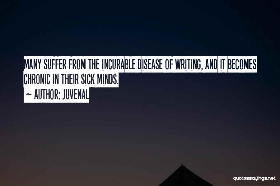 Chronic Disease Quotes By Juvenal