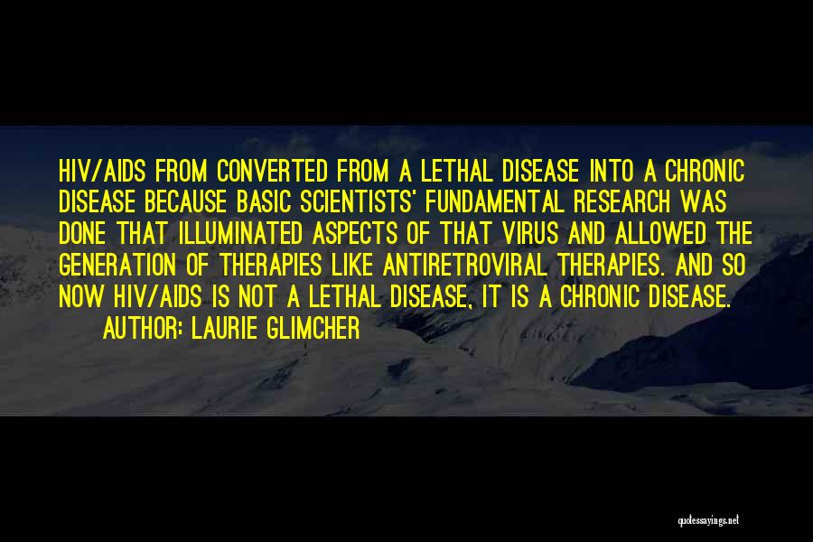 Chronic Disease Quotes By Laurie Glimcher