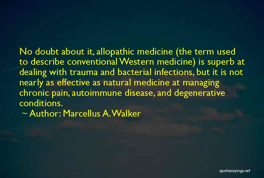 Chronic Disease Quotes By Marcellus A. Walker