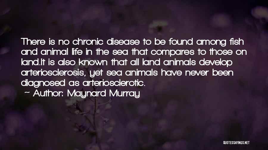 Chronic Disease Quotes By Maynard Murray