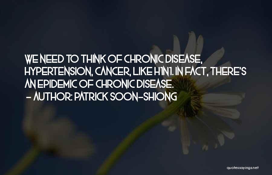 Chronic Disease Quotes By Patrick Soon-Shiong